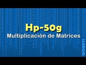 HP 50G - Matrices: Multiplicación de Matrices