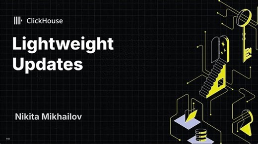 Lightweight Updates: ClickHouse Core Database Innovations for Real-Time Analytics @ Open House 2025