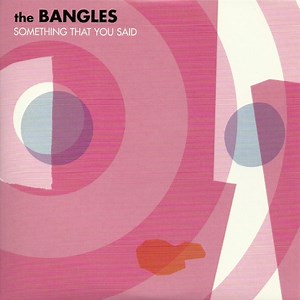 The Bangles - Something That You Said