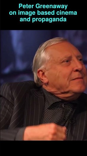 Peter Greenaway on image based cinema and propaganda