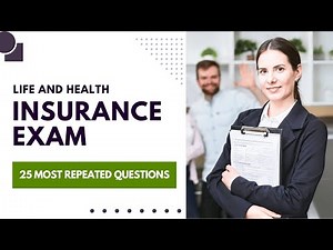 Life and Health Insurance Exam - Practice Test & Study Guide (25 Most Repeated Questions)