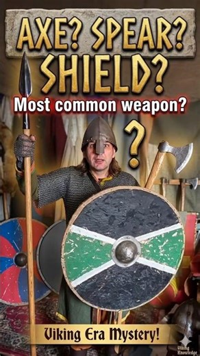 Most Common Viking Weapon? You’re Probably Wrong