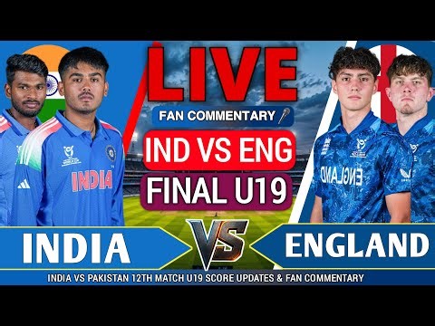 India U19 vs England U19 Final Match Live | INDU19 vs ENGU19 Live Scoreboard & Commentary
