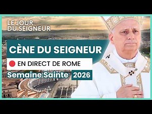 ✝️ Jeudi Saint : Cène du Seigneur 2026 - Cérémonie en direct de Rome