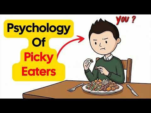 Psychology of Picky Eaters (Why Aren't You Eating?)