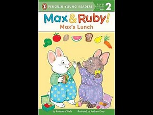 Max & Ruby Max’s Lunch Read Aloud, Level 2 Early Reader Book, Comprehension Questions & Activities