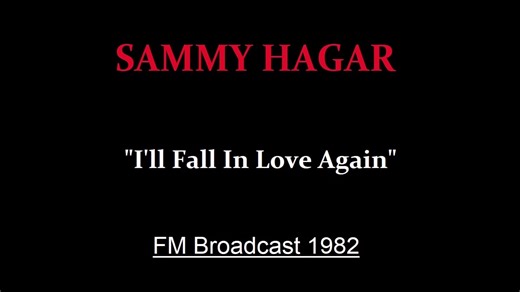 Sammy Hagar - I'll Fall In Love Again (Live in Bakersfield, California 1982) FM Broadcast