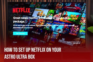 Here’s How Easy It Is To Activate Netflix On Astro