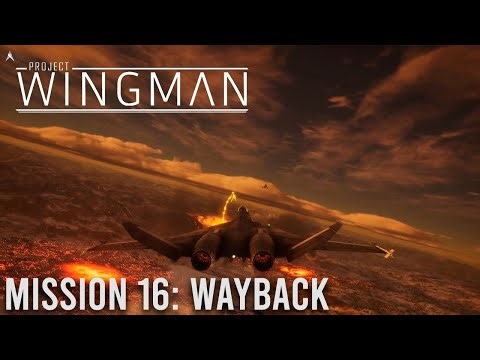 Project Wingman Mission 16 - Wayback