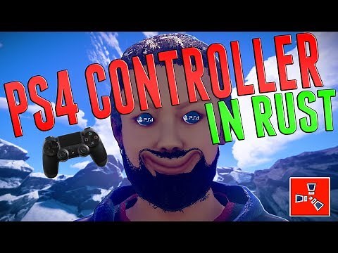 PLAYING RUST WITH A PS4 CONTROLLER