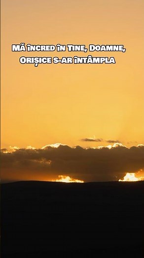 Mă încred în Tine, Doamne, Orișice s-ar întâmpla! #cantaricrestine