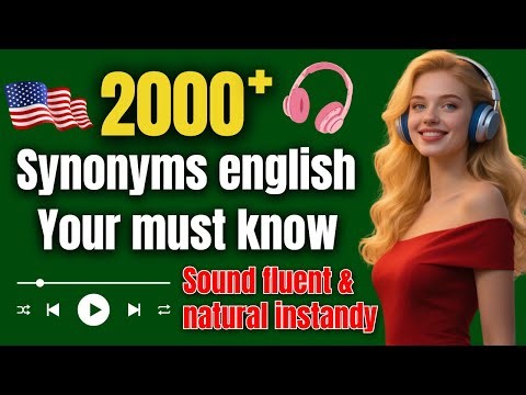 2,000+ English Synonyms to Improve Listening & Speaking Confidence