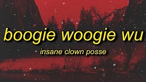 Insane Clown Posse - Boogie Woogie Wu Chords (Lyrics) | and the cops do the best they can - ChordU