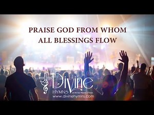 Praise God From Whom All Blessings Flow Song Lyrics | Divine Hymns Prime
