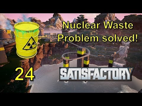 Nuclear Waste Problem solved!! Satisfactory, EP24, Early Access Gameplay
