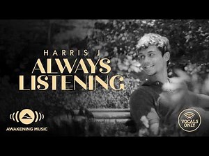 Harris J - Always Listening (Vocals Only) | Official Music Video