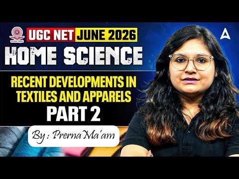 UGC NET Home Science | UGC NET Home Science Recent Developments In Textiles | By Prerna Mam