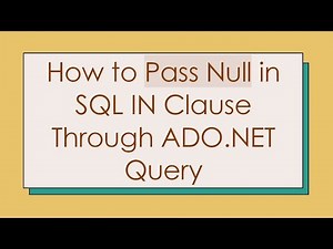 How to Pass Null in SQL IN Clause Through ADO.NET Query
