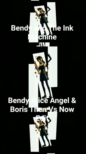 Bendy and The Ink Machine: Bendy Alice Angel & Boris Then Vs Now Edit #batim #batdr