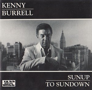 Kenny Burrell - Sunup To Sundown