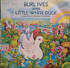 Burl Ives - Burl Ives Sings Little White Duck And Other Children's Favorites
