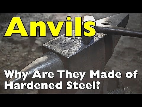 Why Are Anvils Made of Hardened Steel? (And Not Iron!)