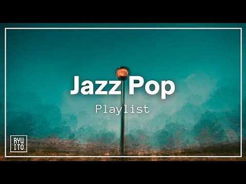 ジャズBGM｜落ち着くジャズポップ (プレイリスト、作業用BGM、著作権フリー）