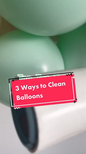 Balloon Cleaning Tips: Keep Your Balloons Looking Fresh