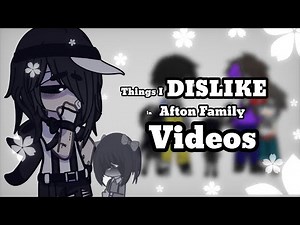 Things I dislike in Afton Family videos // Gacha Club