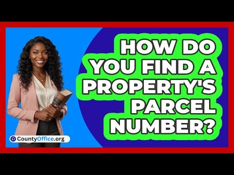 How Do You Find A Property's Parcel Number?