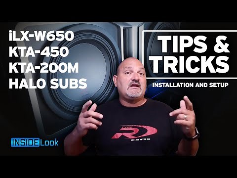 Install and Setup Tips and Tricks (iLX-W650, KTA-450, KTA-200M, Halo Subs)