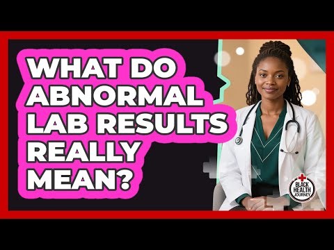 What Do Abnormal Lab Results Really Mean?