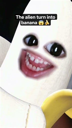 the alien turns into a banana