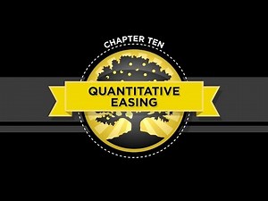 The Crash Course - Chapter 10 - Quantitative Easing