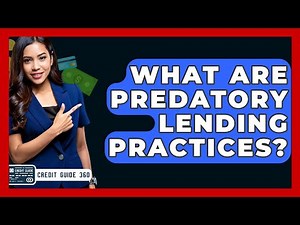 What Are Predatory Lending Practices? - CreditGuide360.com