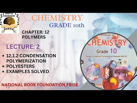 12.1.2CONDENSATION POLYMERS| POLYESTERS| UNIT:12| POLYMERS| CHEMISTRY|GRADE:10|FBISE|CHEMISTRY|NBF