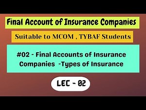 #02 - Final Accounts of Insurance Companies -Types of Insurance