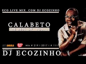 Calabeto - Best Of (Os maiores êxitos) Vol. I 2017 - Eco Live Mix Com Dj Ecozinho