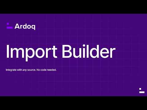 Ardoq | Import Builder - Build Your Own Integration. No Code.