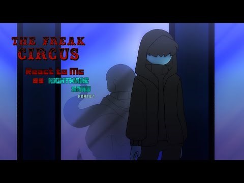 The Freak Circus react to MC as Nightmare Sans | 1/3 | English Version | [Original]