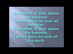 BE EXALTED O GOD