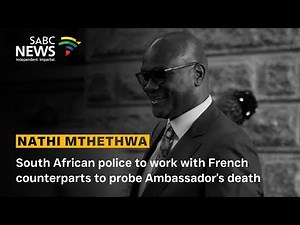 Nathi Mthethwa | South African police to work with French counterparts to probe Ambassador's death