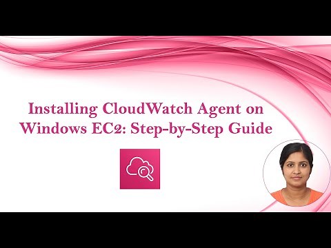 How to Install CloudWatch Unified Agent on Windows EC2: Step-by-Step Guide