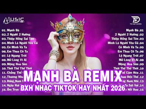 Mạnh Bà Remix ♫ BXH Nhạc Trẻ EDM Hot Trend Triệu View Cực Cháy - Top 15 Bản EDM TikTok Hay Nhất 2026