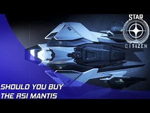 Star Citizen: Should you buy the RSI Mantis?