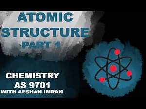 Introduction to Atomic Structure | Chemistry AS 9701