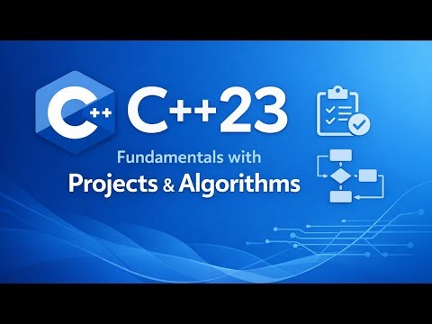 1.3 Course Files - C++23 Fundamentals with Projects & Algorithms