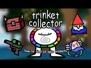 How to find all epic trinkets in trinket collector [111]