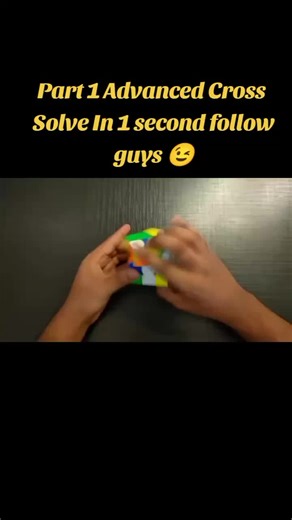#part 1 Advanced cross Solve In 1 sec Follow guys 😉