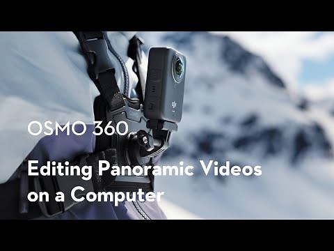Osmo 360｜Editing Panoramic Videos on a Computer